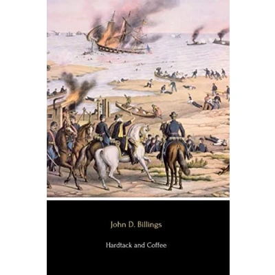 Abbildung von Hardtack and Coffee: The Unwritten Story of Army Life