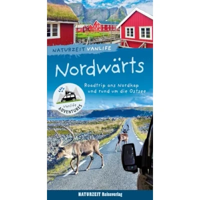 Abbildung von Naturzeit Vanlife: Nordwärts: Roadtrip zum Nordkap und rund um die Ostsee