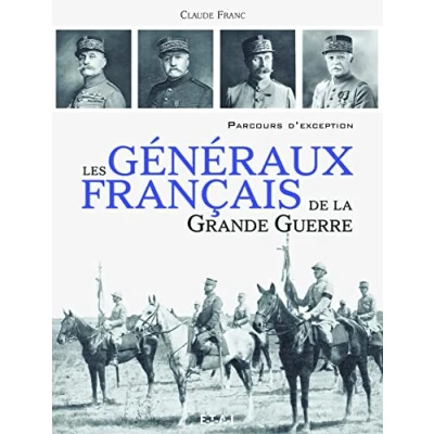 Abbildung von Les Generaux Français De La Grande Guerre