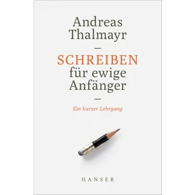 Abbildung von Schreiben für ewige Anfänger: Ein kurzer Lehrgang