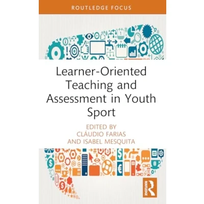 Abbildung von Learner Oriented Teaching and Assessment in Youth Sport (Routledge Focus on Pedagogy)