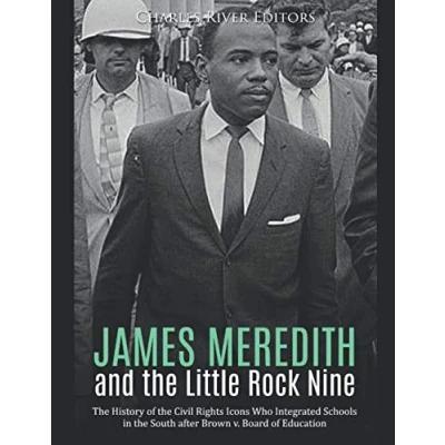 Abbildung von James Meredith and the Little Rock Nine: History of Civil Rights Icons Who Integrated Schools in South after Brown v. Board Education