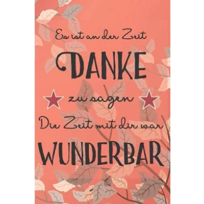 Abbildung von Es ist an der Zeit danke zu sagen die mit dir war wunderbar: A5 blanko Notizbuch / Notizheft Tagebuch Journal zum Abschied einer lieben Kollegin oder Kollegen