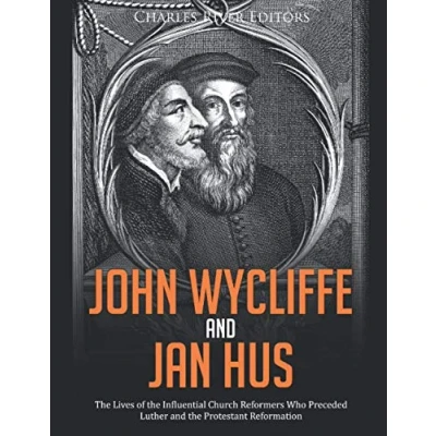 Abbildung von John Wycliffe and Jan Hus: the Lives of Influential Church Reformers Who Preceded Luther Protestant Reformation