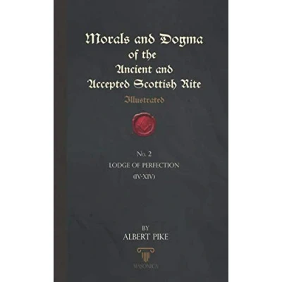 Abbildung von Morals And Dogma of The Ancient Accepted Scottish Rite (Illustrated): Lodge Perfection (IV XIV)