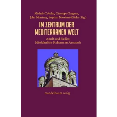 Abbildung von im Zentrum der mediterranen Welt: Amalfi und Sizilien: Mittelalterliche Kulturen Austausch (Expansion Interaktion Akkulturation)