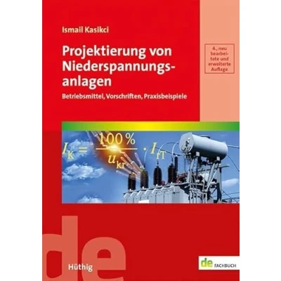 Abbildung von Projektierung von Niederspannungsanlagen: Betriebsmittel, Vorschriften, Praxisbeispiele (de Fachwissen)