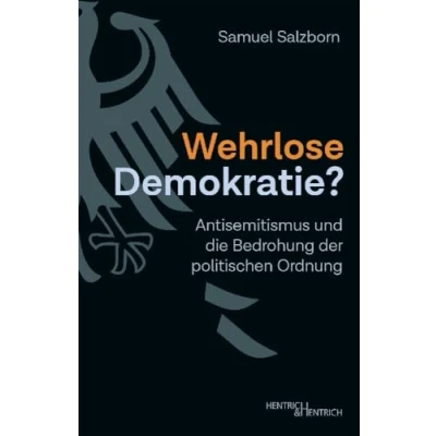 Abbildung von Wehrlose Demokratie?: Antisemitismus und die Bedrohung der politischen Ordnung