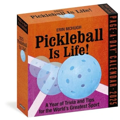 Abbildung von Pickleball Is Life! Page A Day® Calendar 2025: Trivia, Tips, and Wisdom for the World&#039;s Greatest Sport