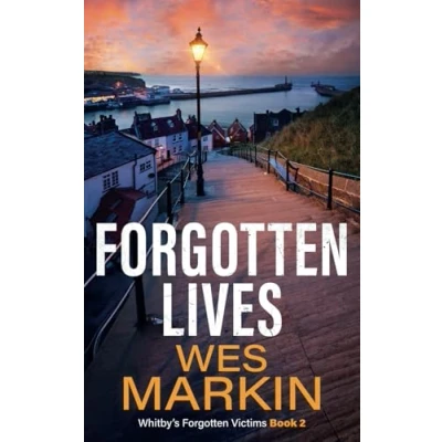 Abbildung von Forgotten Lives: A gripping Yorkshire Crime Thriller from Wes Markin (Whitby&#039;s Victims, Band 2)