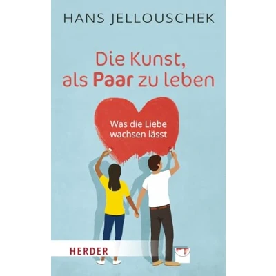 Abbildung von Die Kunst, als Paar zu leben (HERDER spektrum)