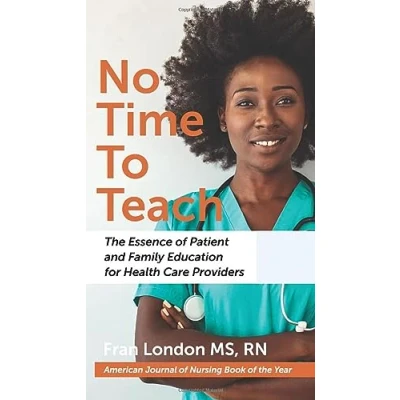 Abbildung von No Time to Teach: The Essence of Patient and Family Education for Health Care Providers