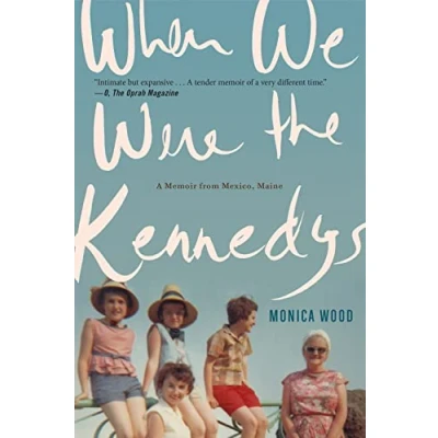 Abbildung von When We Were the Kennedys: A Memoir from Mexico, Maine