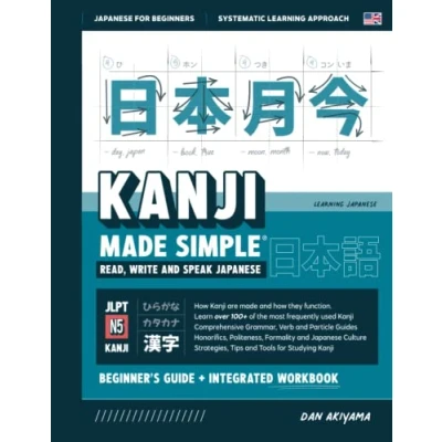 Abbildung von Kanji for Beginners, Learning Japanese Made Simple (JLPT N5) A Workbook Remembering Kanji: Learn how to Read, Write, and Speak Japanese. ... Grammar, Additional Study Tools