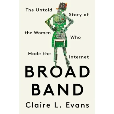Abbildung von Broad Band: the Untold Story of Women Who Made Internet
