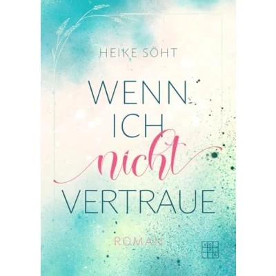 Abbildung von Wenn ich nicht vertraue (Wenn ... Trilogie)