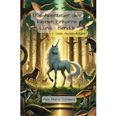 Abbildung von DAS Abenteuer des kleinen Einhorns LUNA Band 3: Der Wald ist in Gefahr (Die Luna, 3)