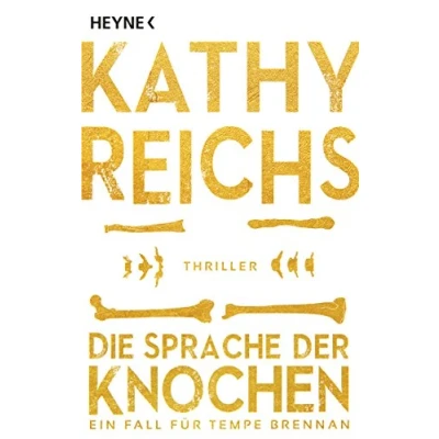 Abbildung von Die Sprache der Knochen: Thriller (Die Tempe Brennan Romane, Band 18)