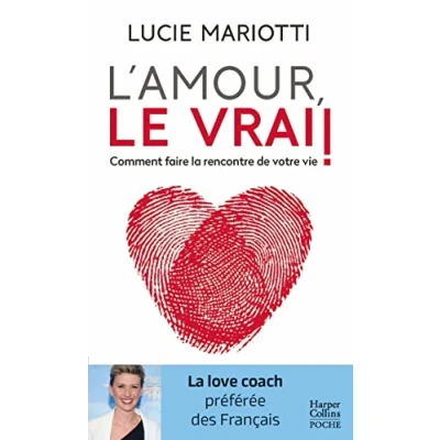 Abbildung von L&#039;amour, le vrai !: Comment faire la rencontre de votre vie