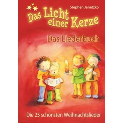 Abbildung von Das Licht einer Kerze Die 25 schönsten Weihnachtslieder: Liederbuch mit allen Texten, Noten und Gitarrengriffen zum Mitsingen Mitspielen