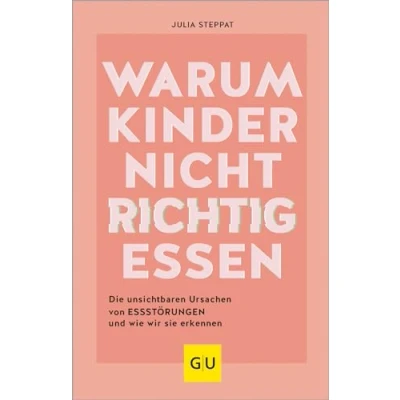 Abbildung von Warum Kinder nicht richtig essen: Die unsichtbaren Ursachen von Essstörungen (GU Kindergesundheit)