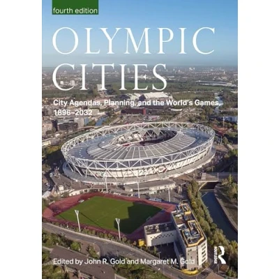 Abbildung von Olympic Cities: City Agendas, Planning, and the World’s Games, 1896 2032 (Planning, History Environment)