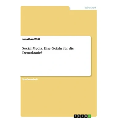 Abbildung von Social Media. Eine Gefahr für die Demokratie?