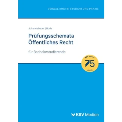 Abbildung von Prüfungsschemata Öffentliches Recht: für Bachelorstudierende (Reihe Verwaltung in Studium und Praxis)