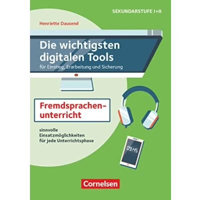 Abbildung von Die wichtigsten digitalen Tools: Im Fremdsprachenunterricht (2. Auflage) für Einstieg, Erarbeitung und Sicherung Sinnvolle Einsatzmöglichkeiten jede Unterrichtsphase Buch