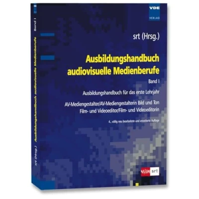 Abbildung von Ausbildungshandbuch audiovisuelle Medienberufe Bd.I: für das erste Lehrjahr AV Mediengestalter/AV Mediengestalterin Bild und Ton , Film Videoeditor/Film Videoeditorin