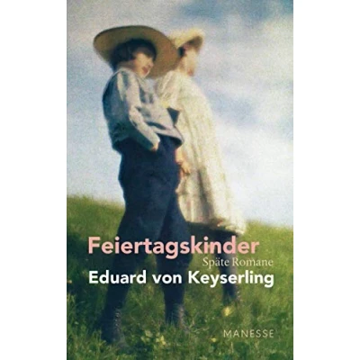 Abbildung von Feiertagskinder Späte Romane: Schwabinger Ausgabe, Band 2 Herausgegeben und kommentiert von Horst Lauinger, mit einem Nachwort Daniela Strigl