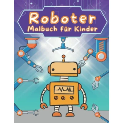 Abbildung von Das Roboter Malbuch für Kinder: 50 wunderschöne Motive zum ausmalen