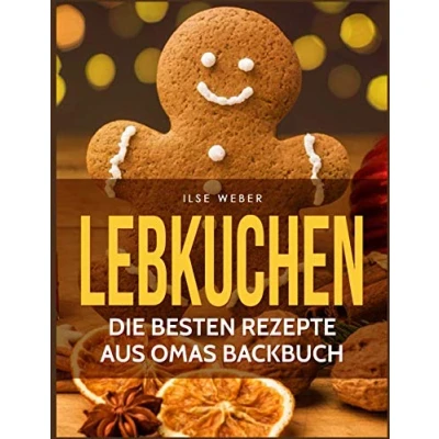 Abbildung von Lebkuchen: Die besten Rezepte aus Omas Backbuch