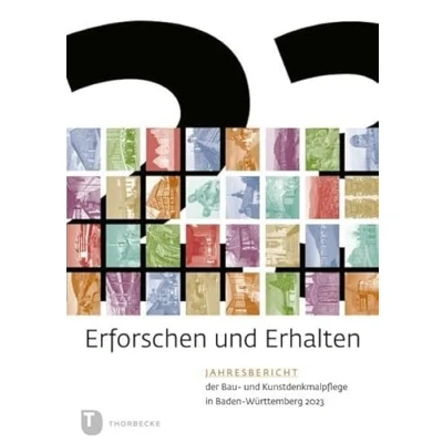 Abbildung von Erforschen und Erhalten: Jahresbericht der Bau Kunstdenkmalpflege in Baden Württemberg 2023 (Erfoschen Erhalten. Württemberg)