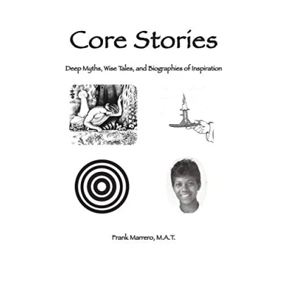 Abbildung von Core Stories: Deep Myths, Wise Tales, and Biographies of Inspiration
