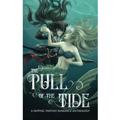 Abbildung von the Pull of Tide: A Sapphic Fantasy Romance Anthology