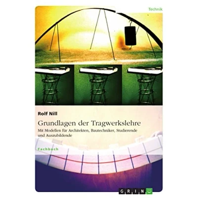 Abbildung von Grundlagen der Tragwerkslehre. Mit Modellen für Architekten, Bautechniker, Studierende und Auszubildende