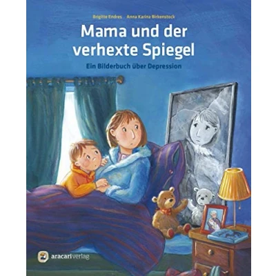 Abbildung von Mama und der verhexte Spiegel: Ein Bilderbuch über Depression