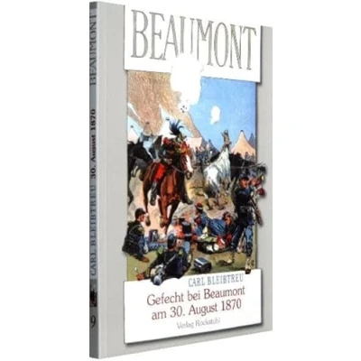 Abbildung von Gefecht von Beaumont am 30. August 1870 &quot; Im Vorfeld der Schlacht Sedan: Band 9 19 bändigen Gesamtausgabe Carl Bleibtreu zum Deutsch Französischen Krieg 1870/71