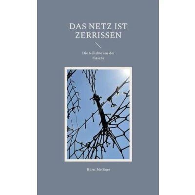 Abbildung von Das Netz ist zerrissen: Die Geliebte aus der Flasche