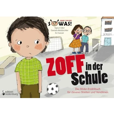 Abbildung von Zoff in der Schule Das Bilder Erzählbuch für cleveres Streiten und Versöhnen (SOWAS!)