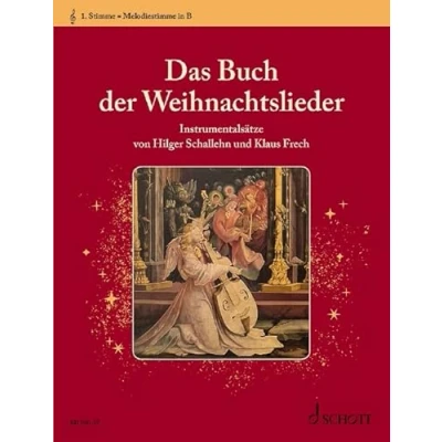 Abbildung von Das Buch der Weihnachtslieder: Instrumentalsätze. variable Besetzungsmöglichkeiten. 1. Stimme in B / Melodiestimme (Violinschlüssel): Klarinette, Trompete, Flügelhorn, Sopran Saxophon.