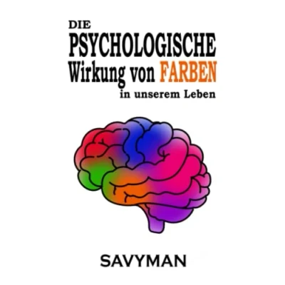 Abbildung von Die PSYCHOLOGISCHE Wirkung Von FARBEN In Unserem Leben (German edition)