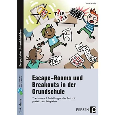 Abbildung von Escape Rooms und Breakouts in der Grundschule: Themenwahl, Erstellung Ablauf mit praktischen Beispielen (2. bis 4. Klasse)