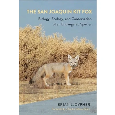 Abbildung von The San Joaquin Kit Fox: Biology, Ecology, and Conservation of an Endangered Species