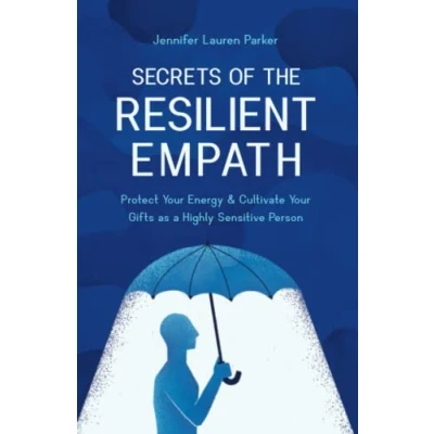 Abbildung von Secrets of the Resilient Empath: Protect Your Energy &amp; Cultivate Gifts as a Highly Sensitive Person