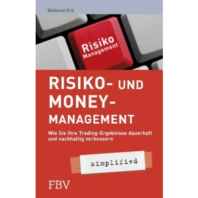Abbildung von Risiko Und Money Management simplified: Wie Sie Ihre Tradingsergebnisse Dauerhaft Nachhaltig Verbessern