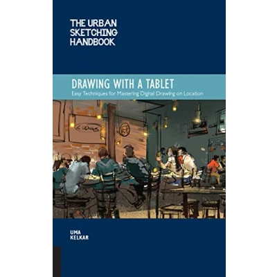 Abbildung von Kelkar, U: Urban Sketching Handbook: Drawing with a Tablet: Easy Techniques for Mastering Digital on Location (Urban Handbooks)