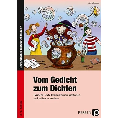 Abbildung von Vom Gedicht zum Dichten: Lyrische Texte kennenlernen, gestalten und selber schreiben (3. 4. Klasse): schreiben. 3./4. Klasse
