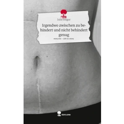 Abbildung von Irgendwo zwischen zu behindert und nicht genug. Life is a Story story.one
